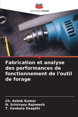 Fabrication et analyse des performances de fonctionnement de l'outil de forage de Ch. Ashok Kumar