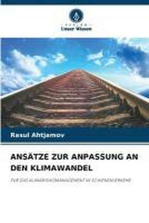 ANSÄTZE ZUR ANPASSUNG AN DEN KLIMAWANDEL de Rasul Ahtjamov