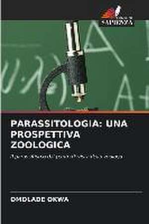 PARASSITOLOGIA: UNA PROSPETTIVA ZOOLOGICA de Omolade Okwa