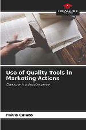 Use of Quality Tools in Marketing Actions de Flávio Calado