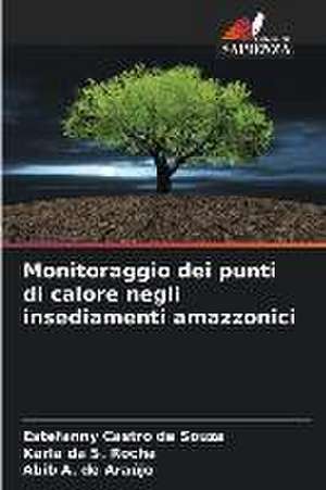 Monitoraggio dei punti di calore negli insediamenti amazzonici de Estefanny Castro de Souza