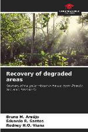 Recovery of degraded areas de Bruno M. Araújo