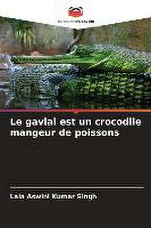 Le gavial est un crocodile mangeur de poissons de Lala Aswini Kumar Singh