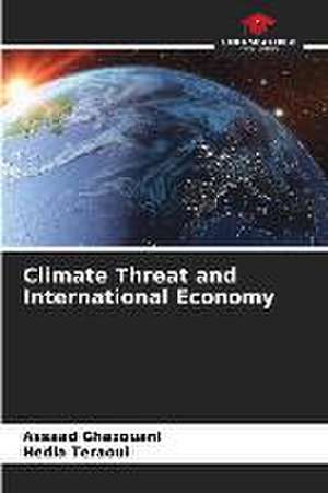 Climate Threat and International Economy de Assaad Ghazouani