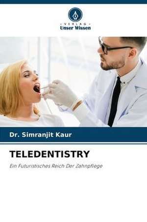 TELEDENTISTRY de Simranjit Kaur