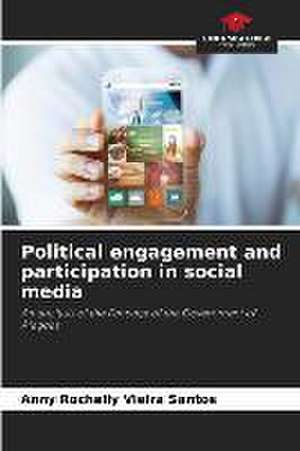 Political engagement and participation in social media de Anny Rochelly Vieira Santos