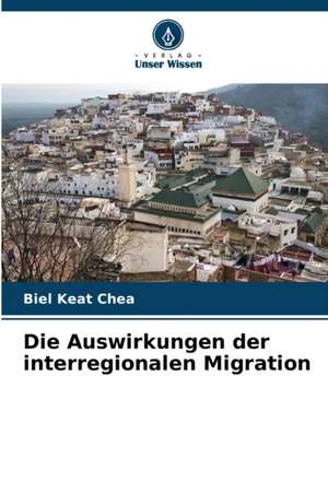 Die Auswirkungen der interregionalen Migration de Biel Keat Chea