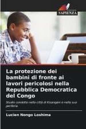 La protezione dei bambini di fronte ai lavori pericolosi nella Repubblica Democratica del Congo de Lucien Nongo Loshima