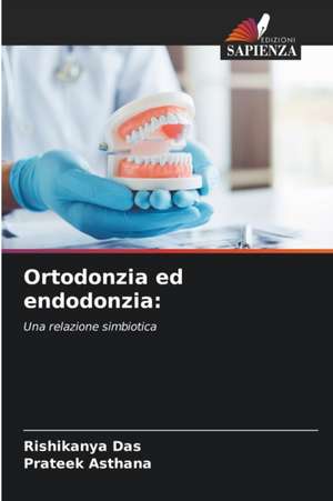 Ortodonzia ed endodonzia: de Rishikanya Das