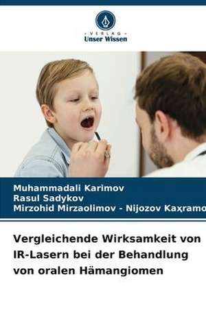 Vergleichende Wirksamkeit von IR-Lasern bei der Behandlung von oralen Hämangiomen de Muhammadali Karimov