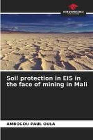 Soil protection in EIS in the face of mining in Mali de Ambogou Paul Oula