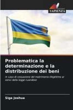 Problematica la determinazione e la distribuzione dei beni de Siga Joshua