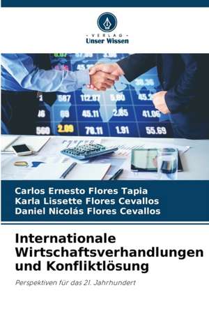 Internationale Wirtschaftsverhandlungen und Konfliktlösung de Carlos Ernesto Flores Tapia