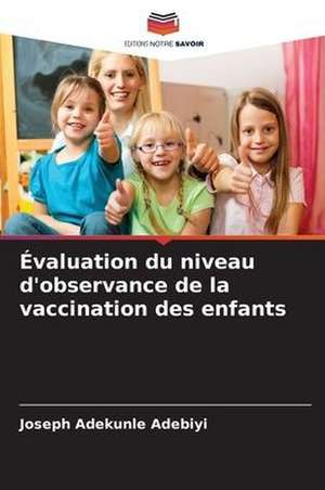 Évaluation du niveau d'observance de la vaccination des enfants de Joseph Adekunle Adebiyi