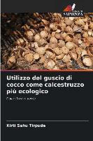 Utilizzo del guscio di cocco come calcestruzzo più ecologico de Kirti Sahu Tirpude