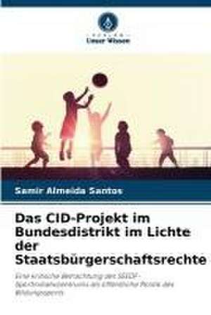 Das CID-Projekt im Bundesdistrikt im Lichte der Staatsbürgerschaftsrechte de Samir Almeida Santos