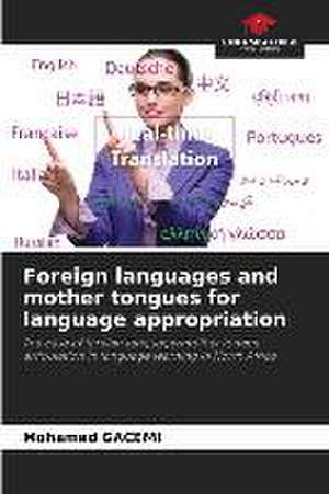 Foreign languages and mother tongues for language appropriation de Mohamed Gacemi