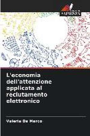 L'economia dell'attenzione applicata al reclutamento elettronico de Valeria de Marco