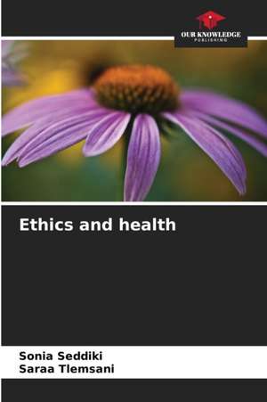 Ethics and health de Sonia Seddiki