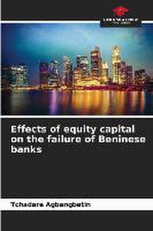 Effects of equity capital on the failure of Beninese banks de Tchadaré Agbangbatin