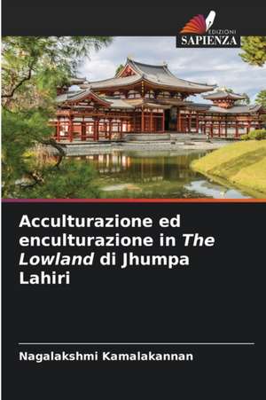 Acculturazione ed enculturazione in The Lowland di Jhumpa Lahiri de Nagalakshmi Kamalakannan