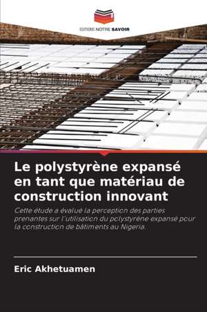 Le polystyrène expansé en tant que matériau de construction innovant de Eric Akhetuamen