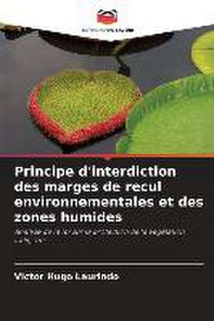 Principe d'interdiction des marges de recul environnementales et des zones humides de Victor Hugo Laurindo