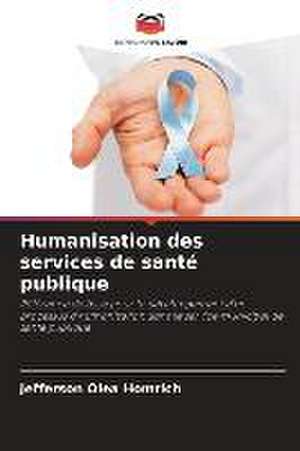 Humanisation des services de santé publique de Jefferson Olea Homrich