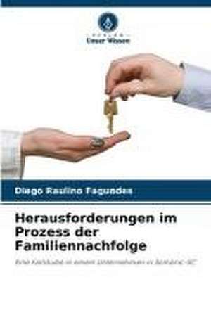 Herausforderungen im Prozess der Familiennachfolge de Diego Raulino Fagundes