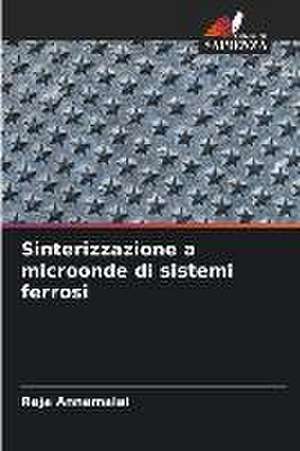 Sinterizzazione a microonde di sistemi ferrosi de Raja Annamalai