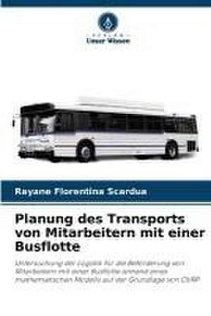 Planung des Transports von Mitarbeitern mit einer Busflotte de Rayane Florentina Scardua