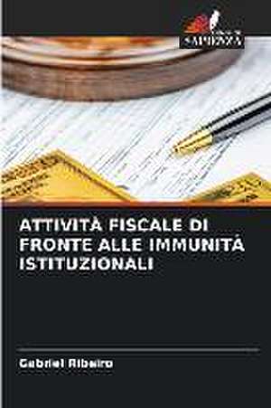 ATTIVITÀ FISCALE DI FRONTE ALLE IMMUNITÀ ISTITUZIONALI de Gabriel Ribeiro