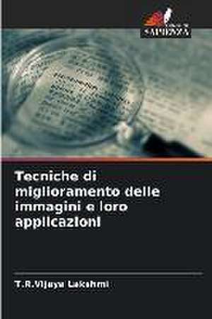 Tecniche di miglioramento delle immagini e loro applicazioni de T. R. Vijaya Lakshmi