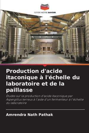 Production d'acide itaconique à l'échelle du laboratoire et de la paillasse de Amrendra Nath Pathak