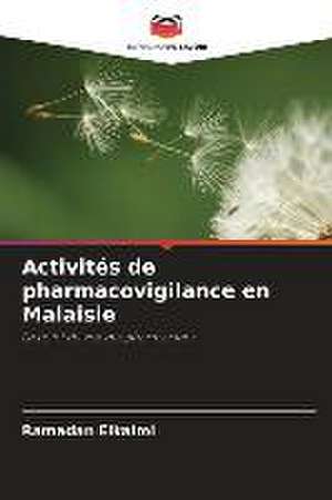 Activités de pharmacovigilance en Malaisie de Ramadan Elkalmi