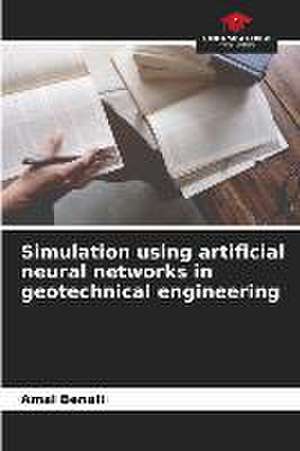 Simulation using artificial neural networks in geotechnical engineering de Amal Benali