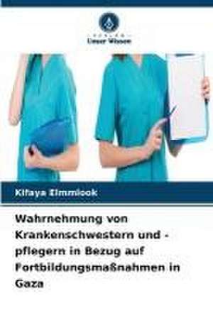 Wahrnehmung von Krankenschwestern und -pflegern in Bezug auf Fortbildungsmaßnahmen in Gaza de Kifaya Elmmlook