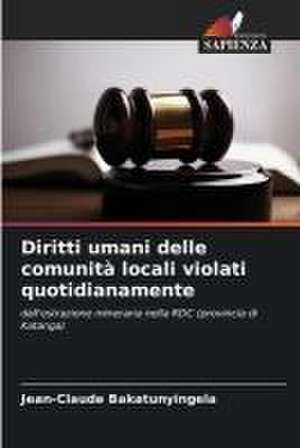 Diritti umani delle comunità locali violati quotidianamente de Jean-Claude Bakatunyingela