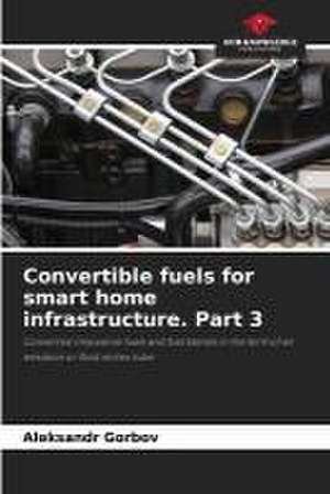 Convertible fuels for smart home infrastructure. Part 3 de Aleksandr Gorbov