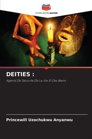 DEITIES : de Princewill Uzochukwu Anyanwu