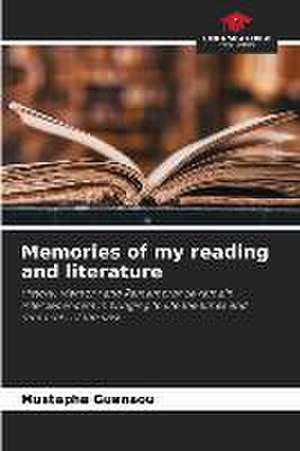 Memories of my reading and literature de Mustapha Guenaou