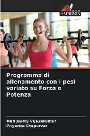 Programma di allenamento con i pesi variato su Forza e Potenza de Munusamy Vijayakumar