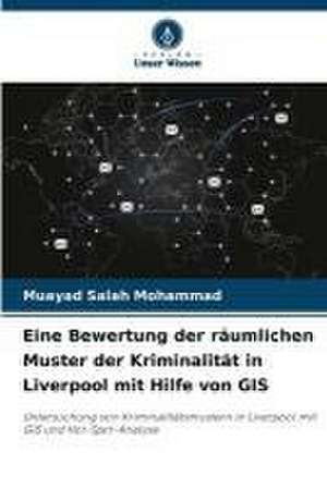 Eine Bewertung der räumlichen Muster der Kriminalität in Liverpool mit Hilfe von GIS de Muayad Salah Mohammad