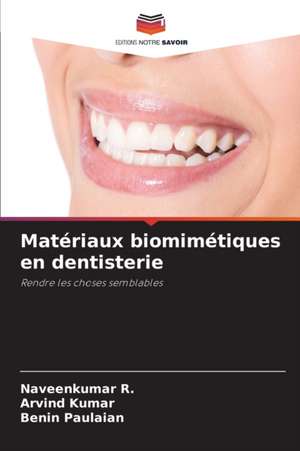 Matériaux biomimétiques en dentisterie de Naveenkumar R.