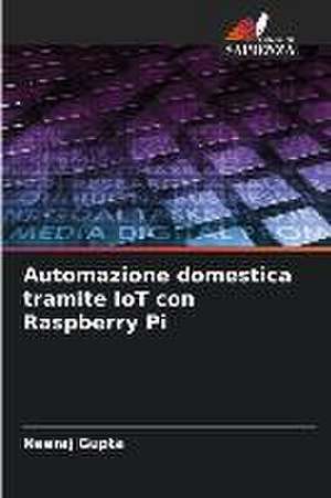 Automazione domestica tramite IoT con Raspberry Pi de Neeraj Gupta