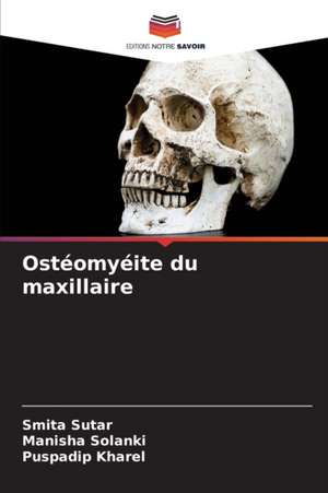 Ostéomyéite du maxillaire de Smita Sutar