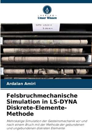 Felsbruchmechanische Simulation in LS-DYNA Diskrete-Elemente-Methode de Ardalan Amiri