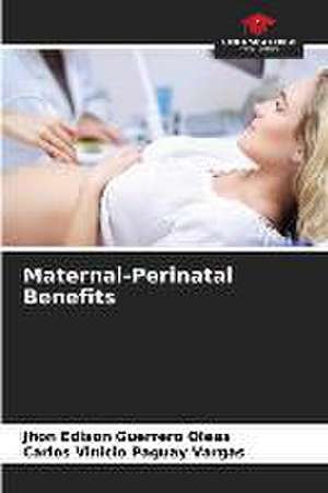 Maternal-Perinatal Benefits de Jhon Edison Guerrero Oleas