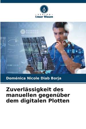 Zuverlässigkeit des manuellen gegenüber dem digitalen Plotten de Doménica Nicole Diab Borja