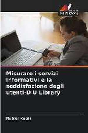 Misurare i servizi informativi e la soddisfazione degli utenti-D U Library de Rabiul Kabir